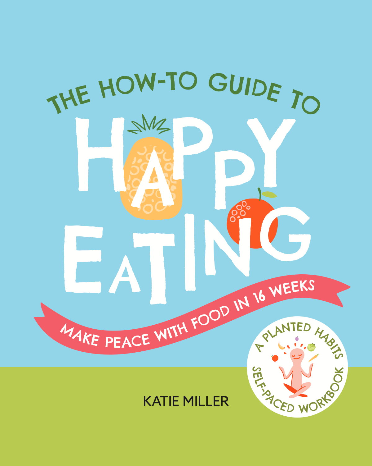 The How-To Guide to Happy Eating